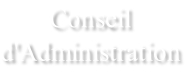 Conseil d'Administration